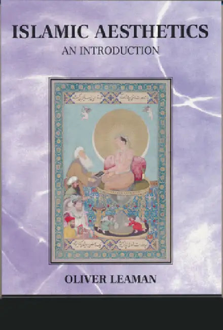 Islamic Aesthetics (English, Oliver Leaman)