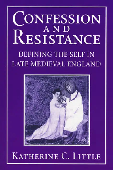 Confession and Resistance (English, Katherine C. Little)
