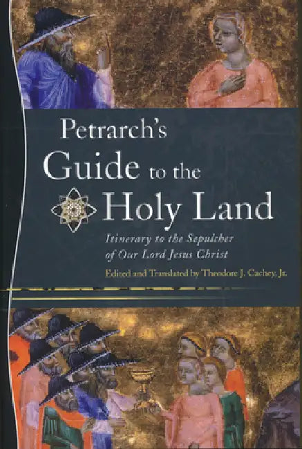 Petrarch's Guide to the Holy Land (English, Theodore J. Cachey Jr | Theodore J. Cachey Jr)