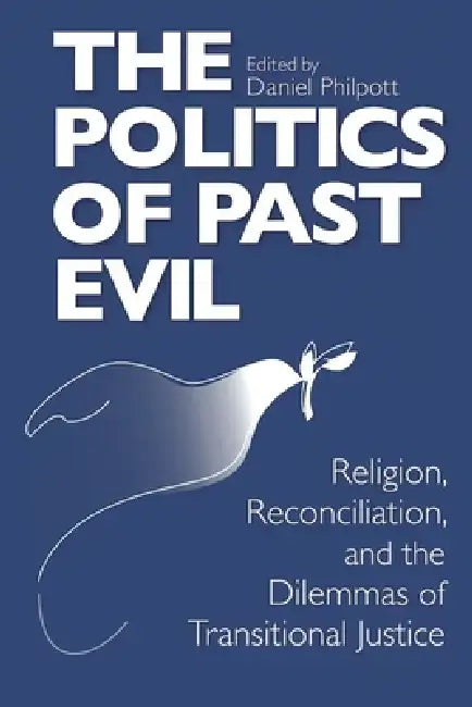 The Politics of Past Evil (English, Daniel Philpott)