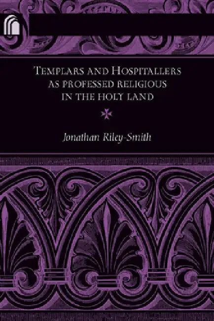 Templars and Hospitallers as Professed Religious in the Holy Land (English, Jonathan Riley-Smith)