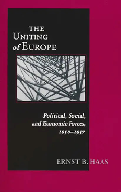 Uniting of Europe (English, Ernst B. Haas)