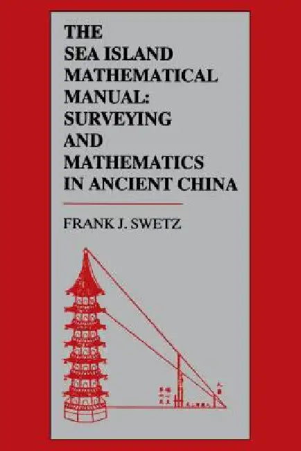 The Sea Island Mathematical Manual (English, Frank J. Swetz)