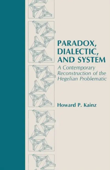 Paradox, Dialectic, and System (English, Howard Kainz)