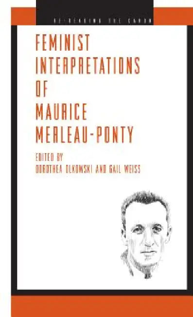 Feminist Interpretations of Maurice Merleau-Ponty (English, Dorothea Olkowski | Gail Weiss)