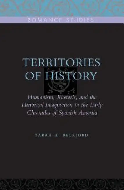 Territories of History (English, Sarah H. Beckjord)