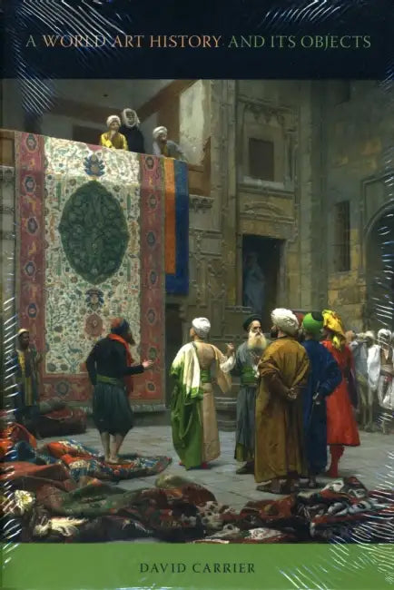 A World Art History and Its Objects (English, David Carrier)