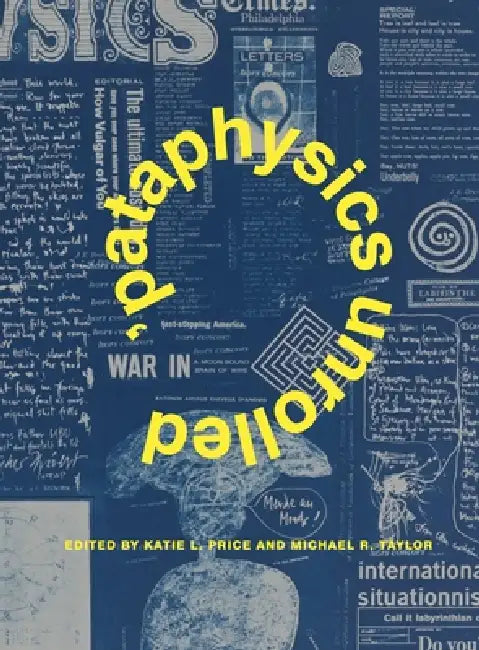 'Pataphysics Unrolled (English, Katie L. Price | Michael R. Taylor)
