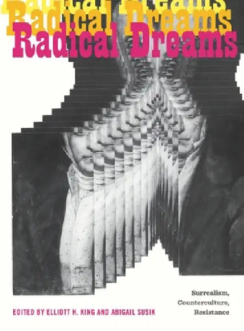 Radical Dreams (English, Elliott H. King | Abigail Susik)