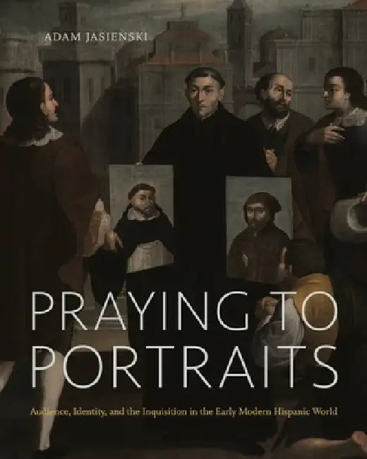 Praying to Portraits (English, Adam Jasienski)
