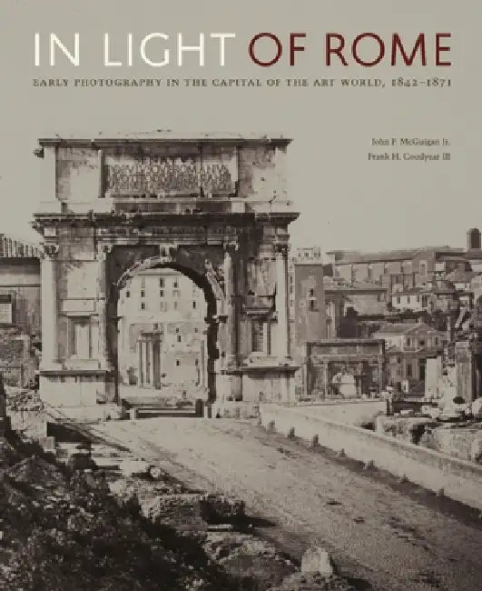 In Light of Rome (English, John F. McGuigan Jr | Frank H. Goodyear III | Maria Francesca Bonetti)