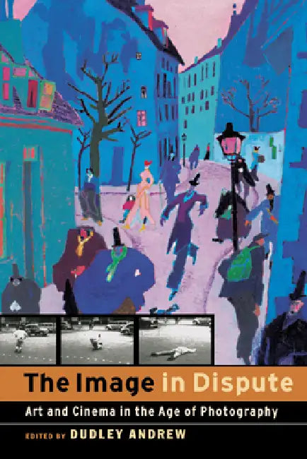 The Image in Dispute (English, Dudley Andrew | Sally Shafto)
