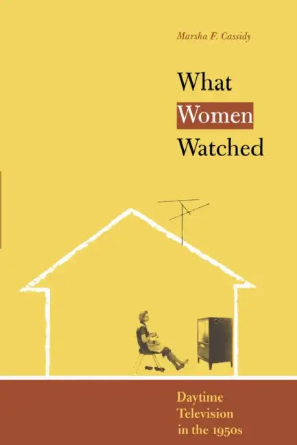 What Women Watched (English, Marsha F. Cassidy)