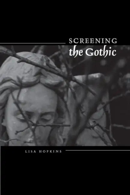 Screening the Gothic (English, Lisa Hopkins)