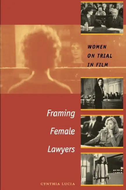 Framing Female Lawyers (English, Cynthia Lucia)