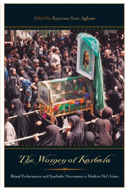 The Women of Karbala (English, Kamran Scot Aghaie)