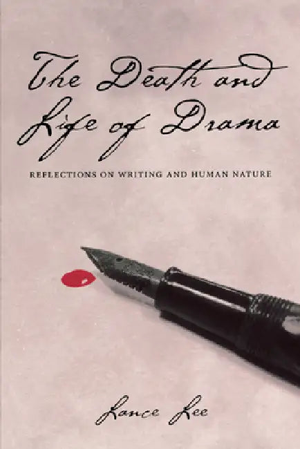 The Death and Life of Drama (English, Lance Lee)