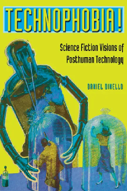Technophobia! (English, Daniel Dinello)