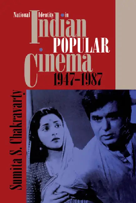 National Identity in Indian Popular Cinema, 1947-1987 (English, Sumita S. Chakravarty)