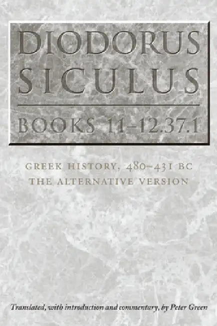 Diodorus Siculus, Books 11-12.37.1 (English, Peter Green)