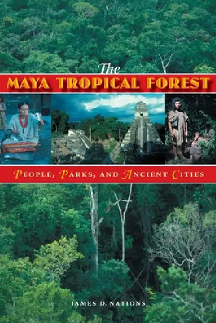 The Maya Tropical Forest (English, James D. Nations)
