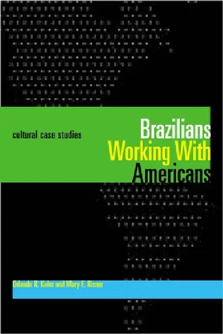 Brazilians Working With Americans/Brasileiros que trabalham com americanos (English, Orlando R. Kelm)