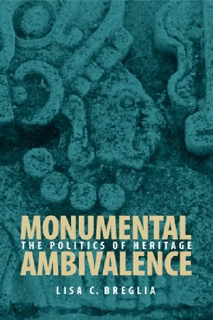 Monumental Ambivalence (English, Lisa C. Breglia)