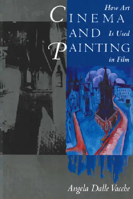 Cinema and Painting (English, Angela Dalle Vacche)
