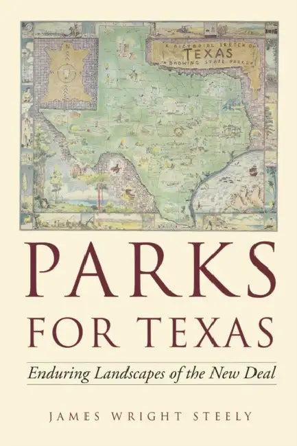 Parks for Texas (English, James Wright Steely)