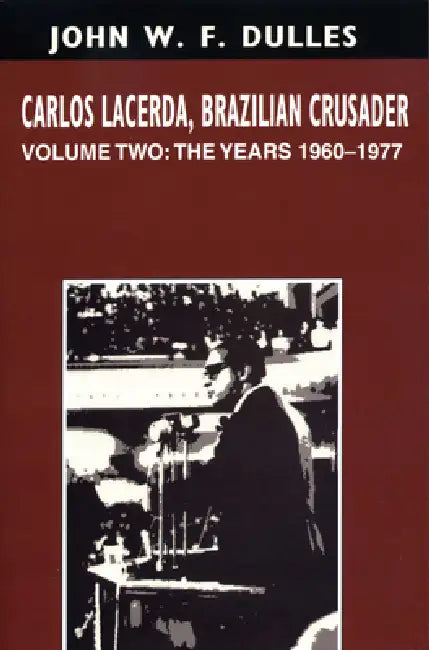 Carlos Lacerda, Brazilian Crusader (English, John W. F. Dulles)