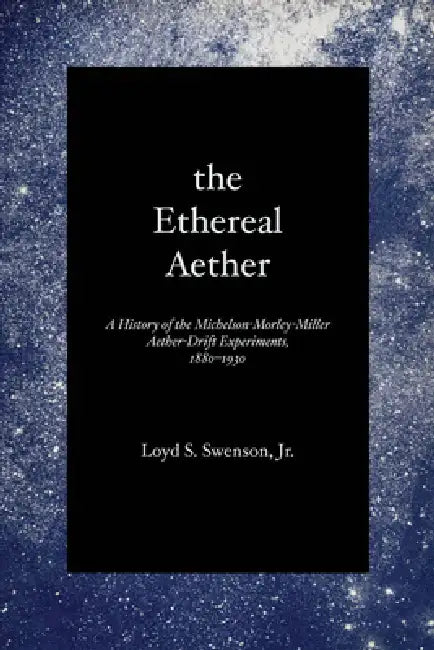 The Ethereal Aether (English, Loyd S. Swenson)