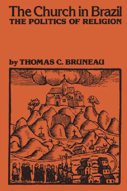 The Church in Brazil (English, Thomas C. Bruneau)
