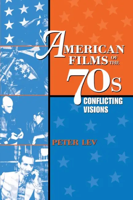 American Films of the 70s (English, Peter Lev)