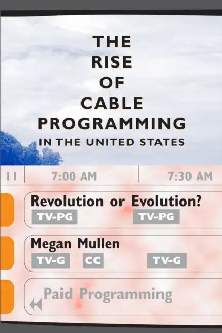 The Rise of Cable Programming in the United States (English, Megan Mullen)