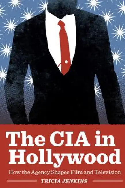 The CIA in Hollywood (English, Tricia Jenkins)