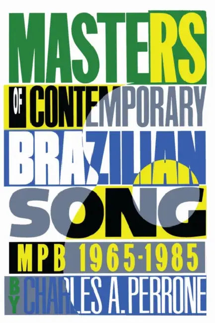 Masters of Contemporary Brazilian Song (English, Charles A. Perrone)