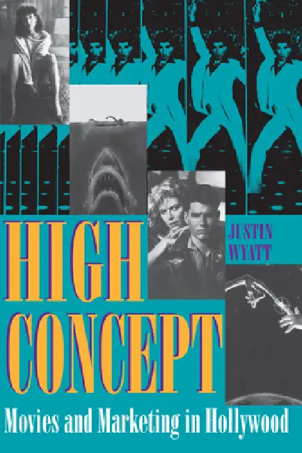 High Concept (English, Justin Wyatt)