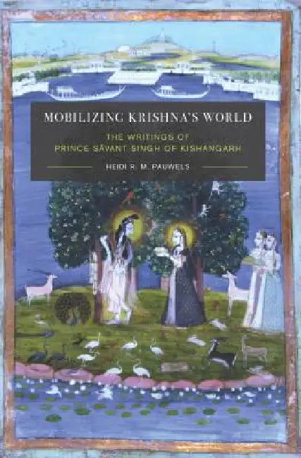 Mobilizing Krishna's World (English, Heidi Pauwels | K. Sivaramakrishnan | Anand A. Yang)