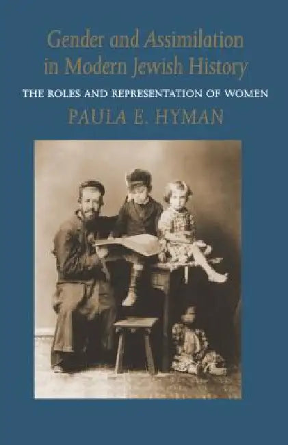 Gender and Assimilation in Modern Jewish History (English, Paula E. Hyman)