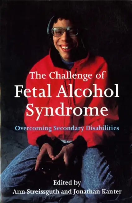 The Challenge of Fetal Alcohol Syndrome (English, Ann Streissguth | Jonathan Kanter | Mike Lowry)