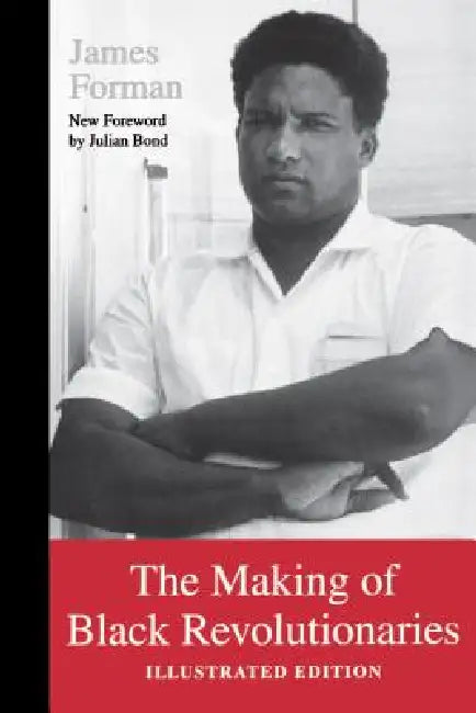 The Making of Black Revolutionaries (English, James Forman | Julian Bond)