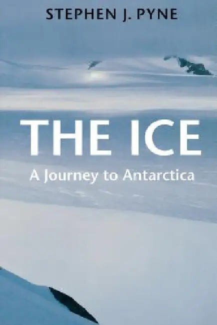 The Ice (English, Stephen J. Pyne)