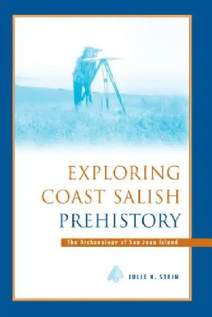 Exploring Coast Salish Prehistory (English, Julie K. Stein)
