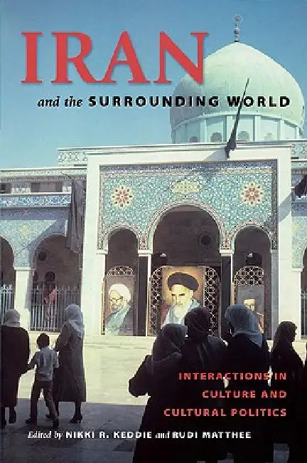 Iran and the Surrounding World (English, Nikki R. Keddie | Rudi Matthee)