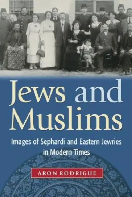 Jews and Muslims (English, Aron Rodrigue)