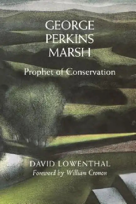 George Perkins Marsh (English, David Lowenthal | William Cronon)