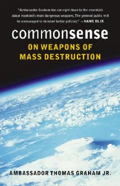 Common Sense on Weapons of Mass Destruction (English, Jr. Graham Thomas)