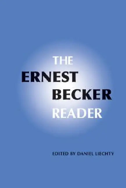 The Ernest Becker Reader (English, Daniel Liechty)
