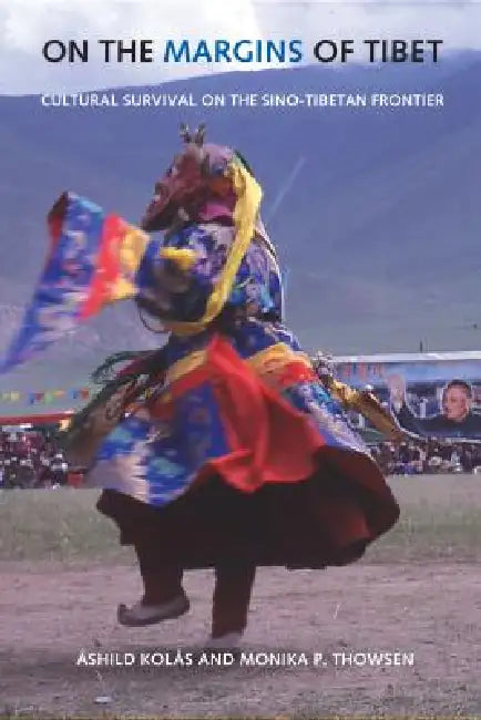On the Margins of Tibet (English, Ashild Kolas | Monika P. Thowsen)