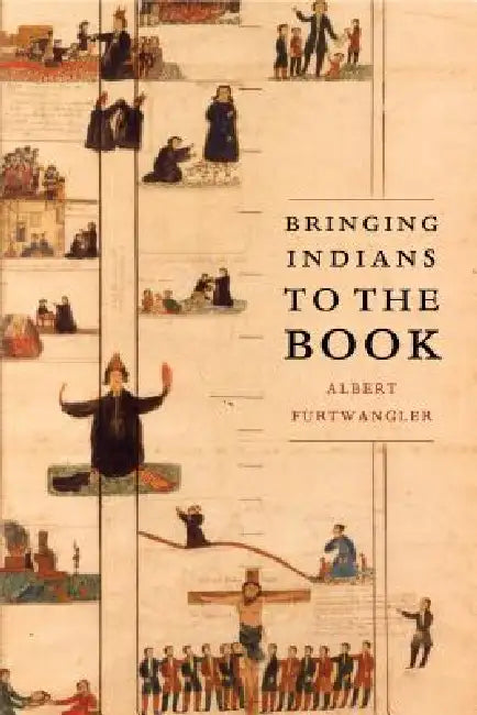 Bringing Indians to the Book (English, Albert Furtwangler)